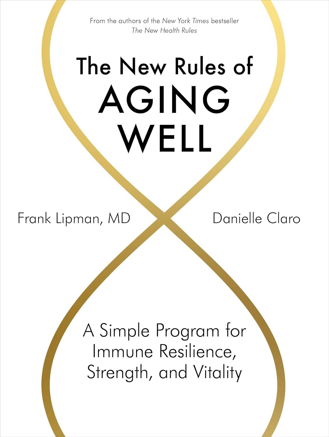 The New Rules of Aging Well: A Simple Program for Immune Resilience, Strength, and Vitality